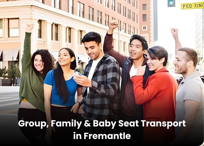 Maxi Taxi & Group Transport in Fremantle, Perth WA 5 Group, Family & Baby Seat Transport in Fremantle