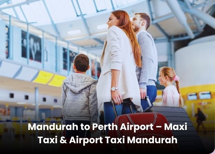 Mandurah 4 Mandurah to Perth Airport – Maxi Taxi & Airport Taxi Mandurah