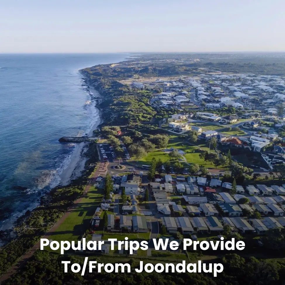 Joondalup 2 Popular Trips We Provide To and From Joondalup